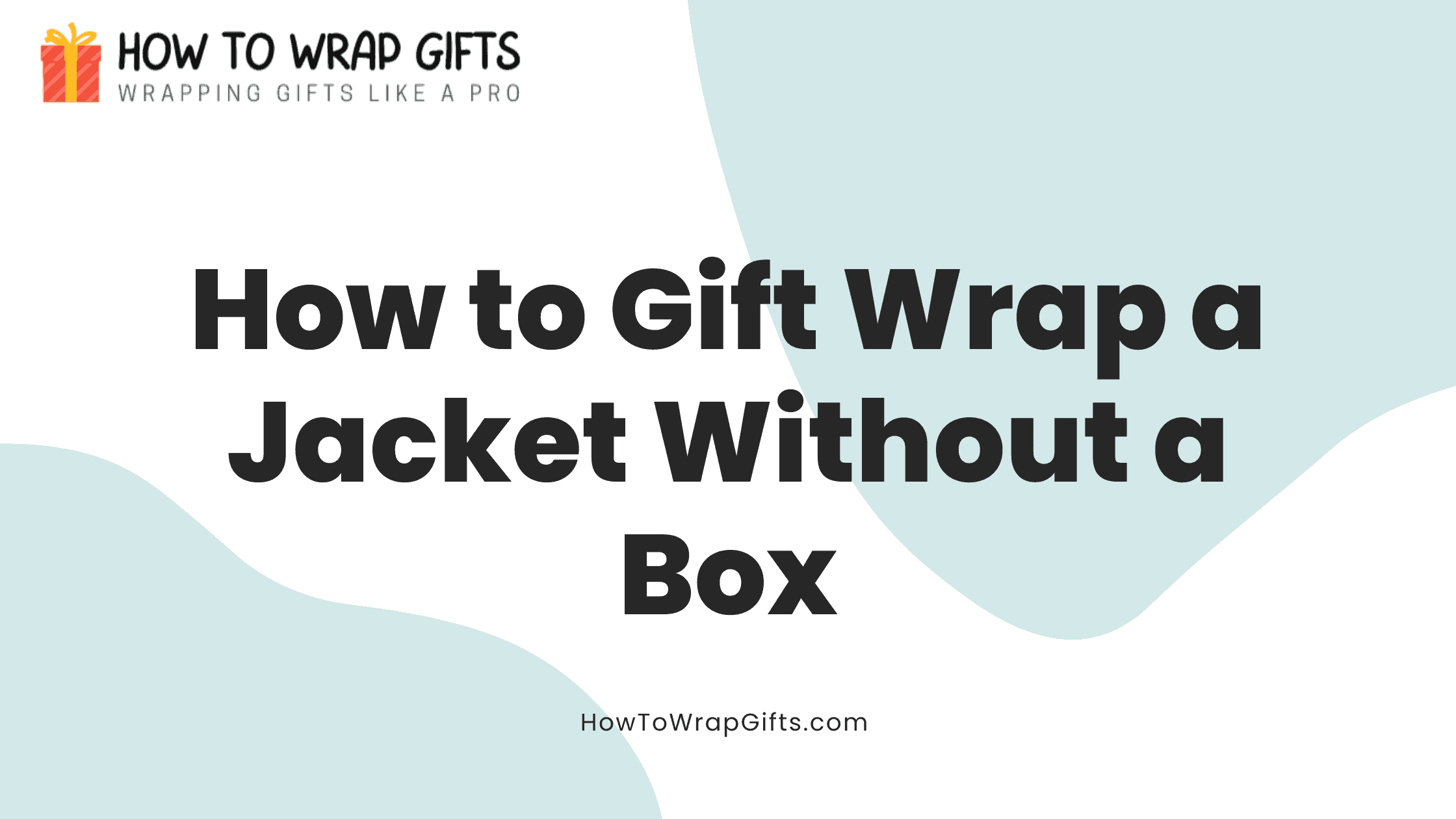 How to Gift Wrap a Jacket Without a Box