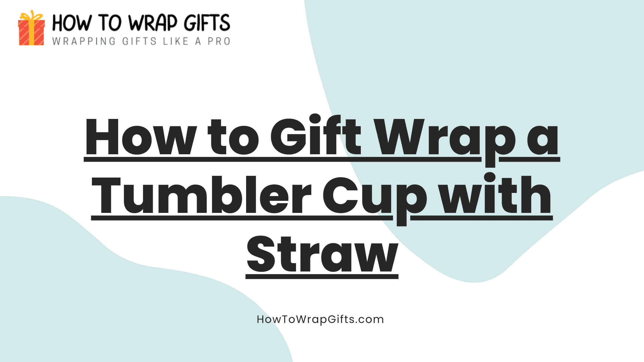 How to Gift Wrap a Tumbler Cup with Straw