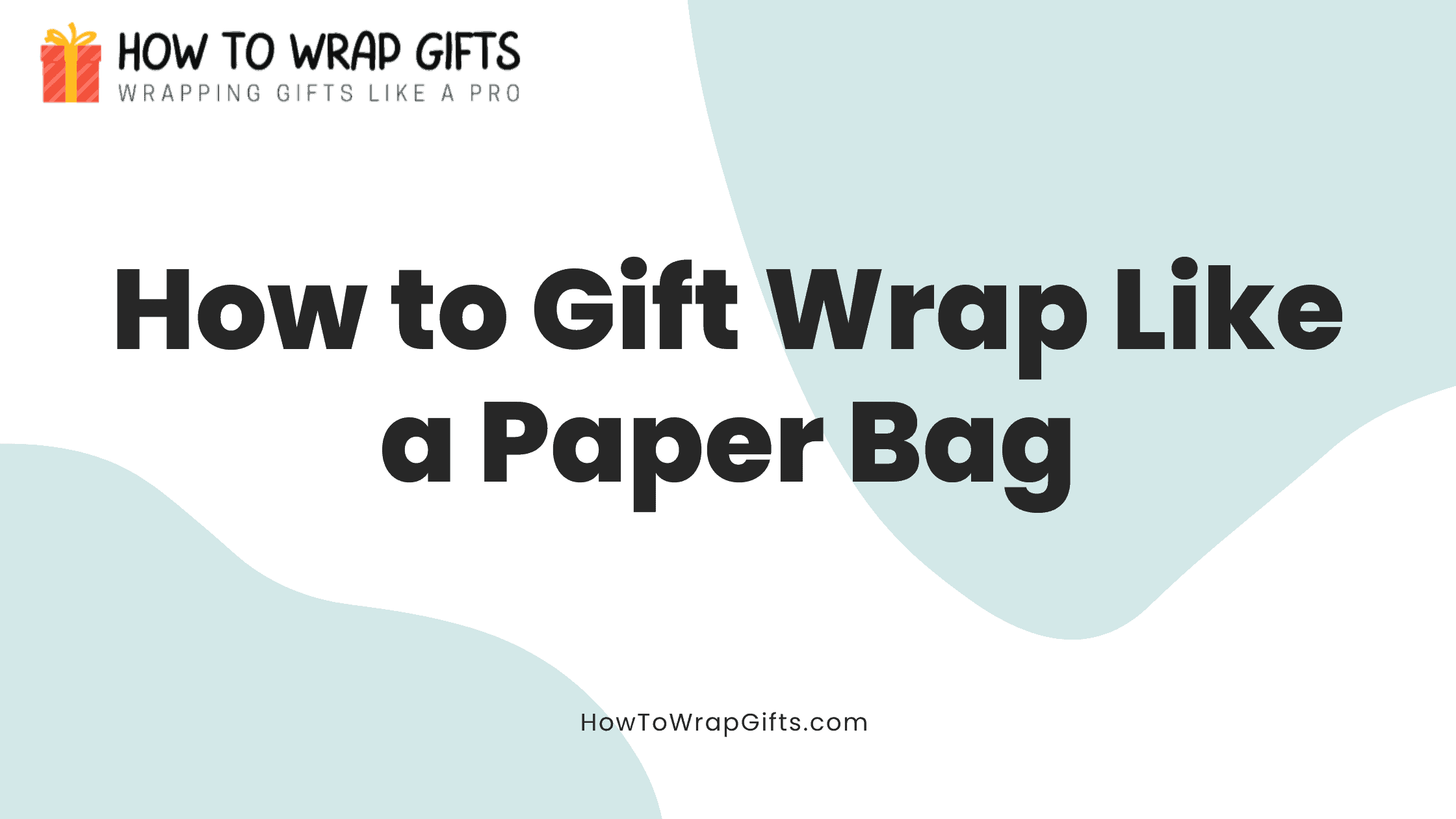 How to Gift Wrap Like a Paper Bag